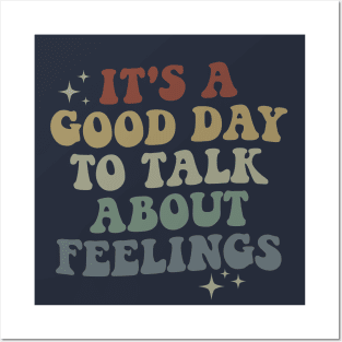 It's A Good Day to Talk About Feelings Posters and Art